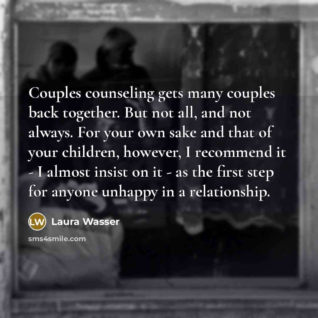 “Couples counseling gets many couples back together. But not all,…” quote by Laura Wasser