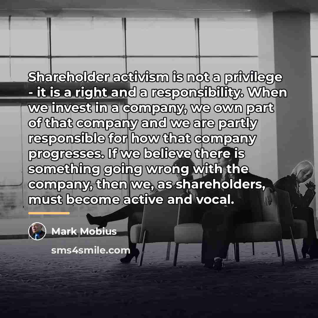 “Shareholder activism is not a privilege - it is a…” quote by Mark Mobius