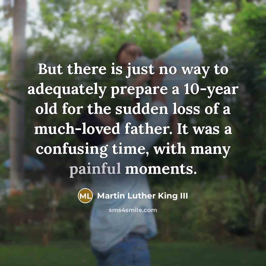 “But there is just no way to adequately prepare a…” quote by Martin Luther King III