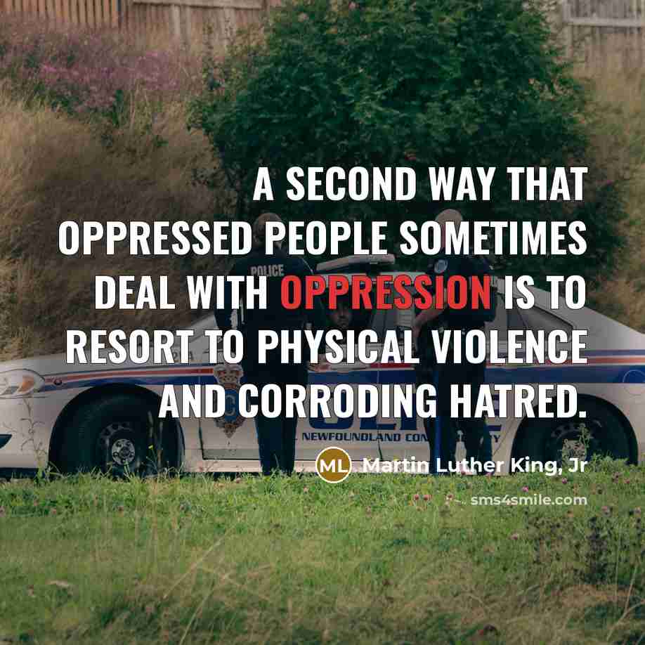 “A second way that oppressed people sometimes deal with oppression…” quote by Martin Luther King, Jr