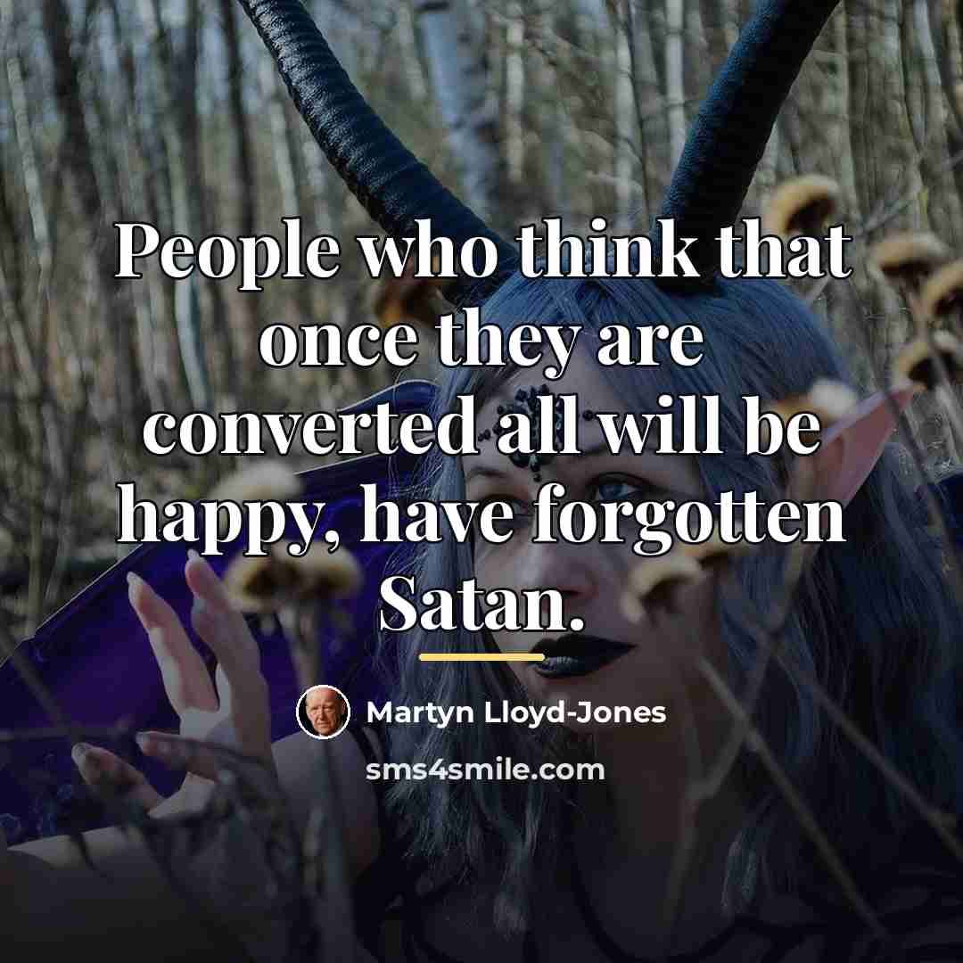 “People who think that once they are converted all will…” quote by Martyn Lloyd-Jones