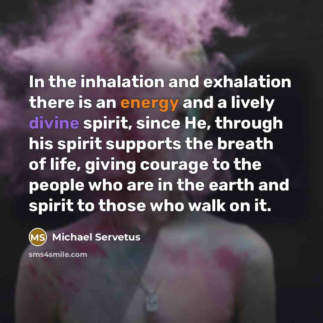 “In the inhalation and exhalation there is an energy and…” quote by Michael Servetus