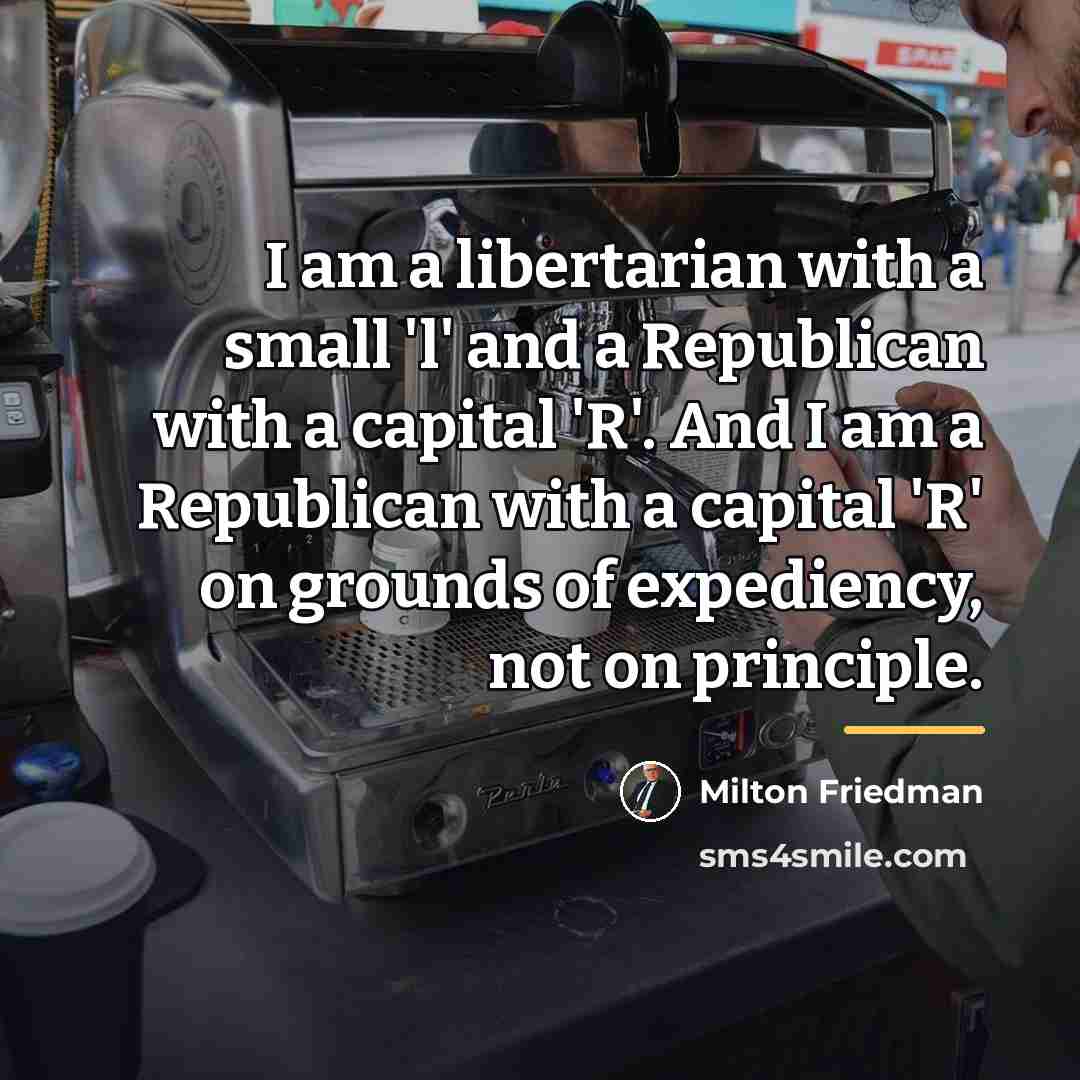 “I am a libertarian with a small 'l' and a…” quote by Milton Friedman