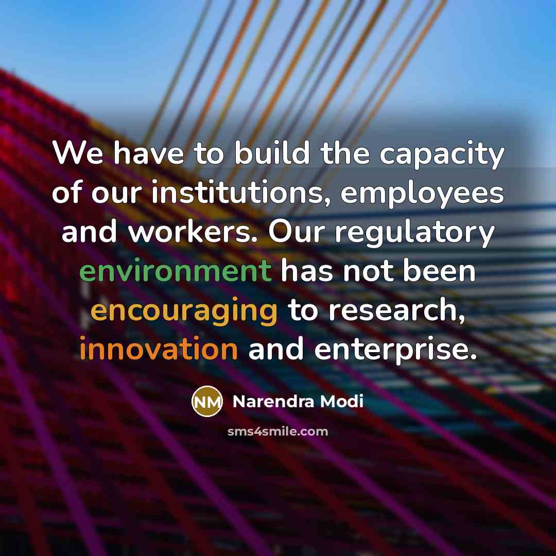“We have to build the capacity of our institutions, employees…” quote by Narendra Modi
