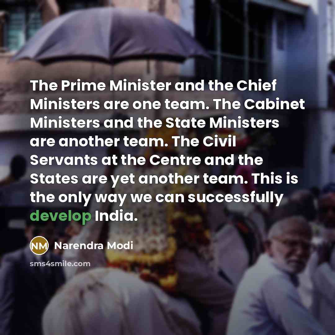 “The Prime Minister and the Chief Ministers are one team.…” quote by Narendra Modi