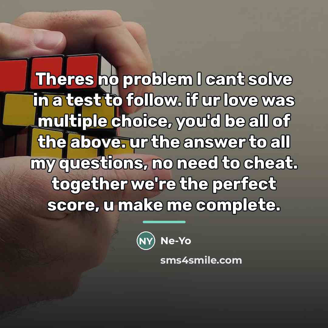 “Theres no problem I cant solve in a test to…” quote by Ne-yo