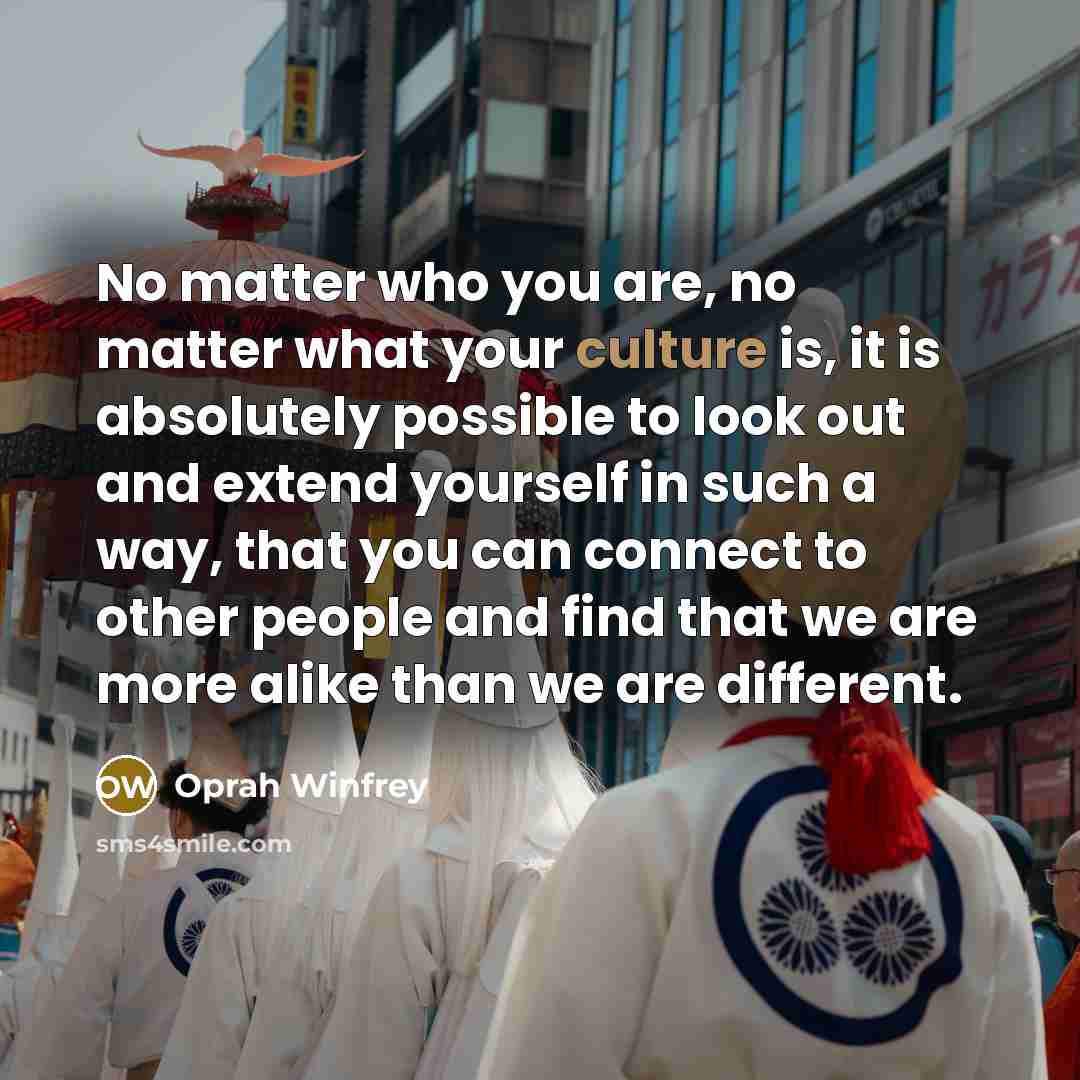 “No matter who you are, no matter what your culture…” quote by Oprah Winfrey
