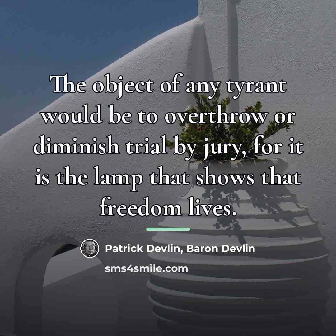 “The object of any tyrant would be to overthrow or…” quote by Patrick Devlin, Baron Devlin