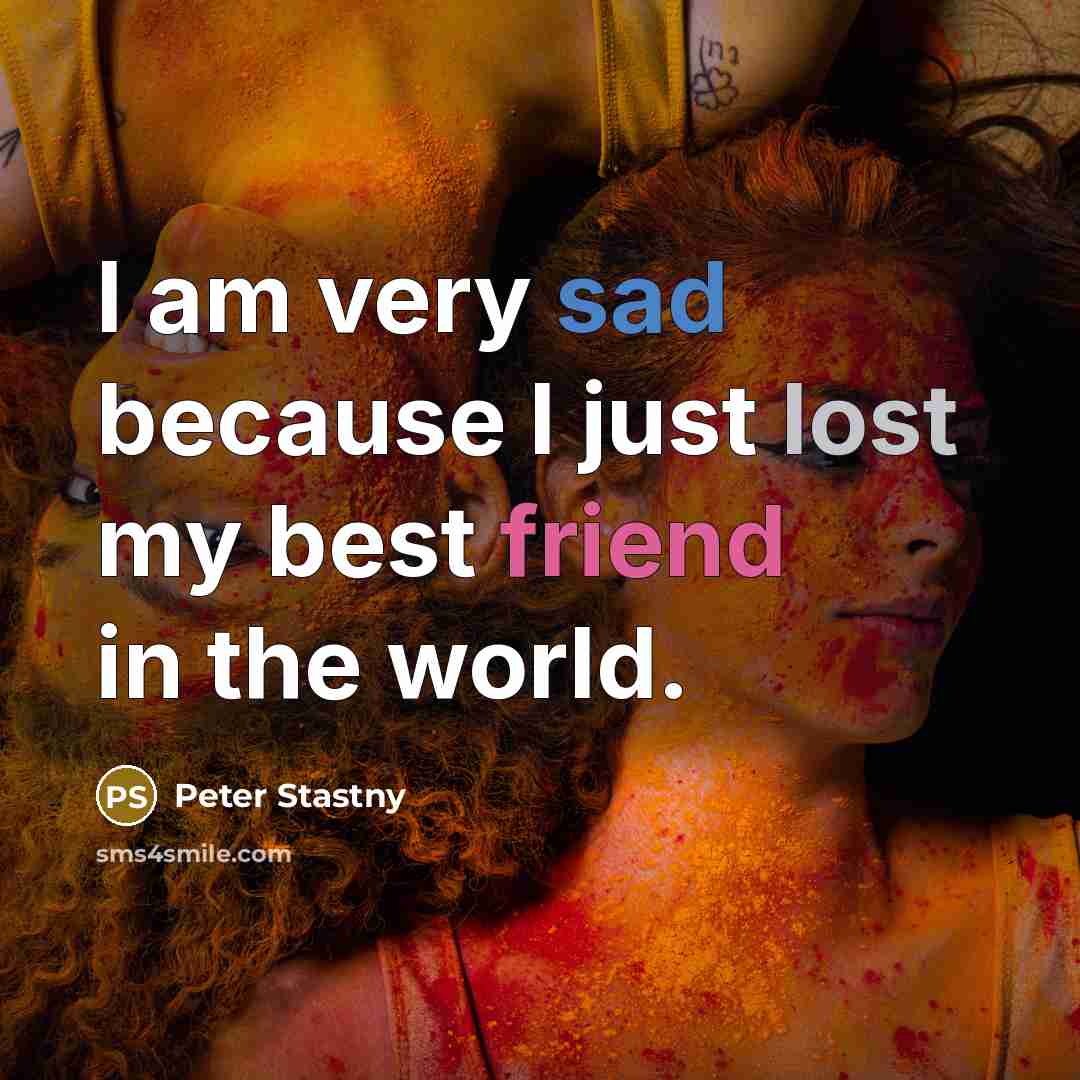 “I am very sad because I just lost my best friend in the world.” quote by Peter Stastny