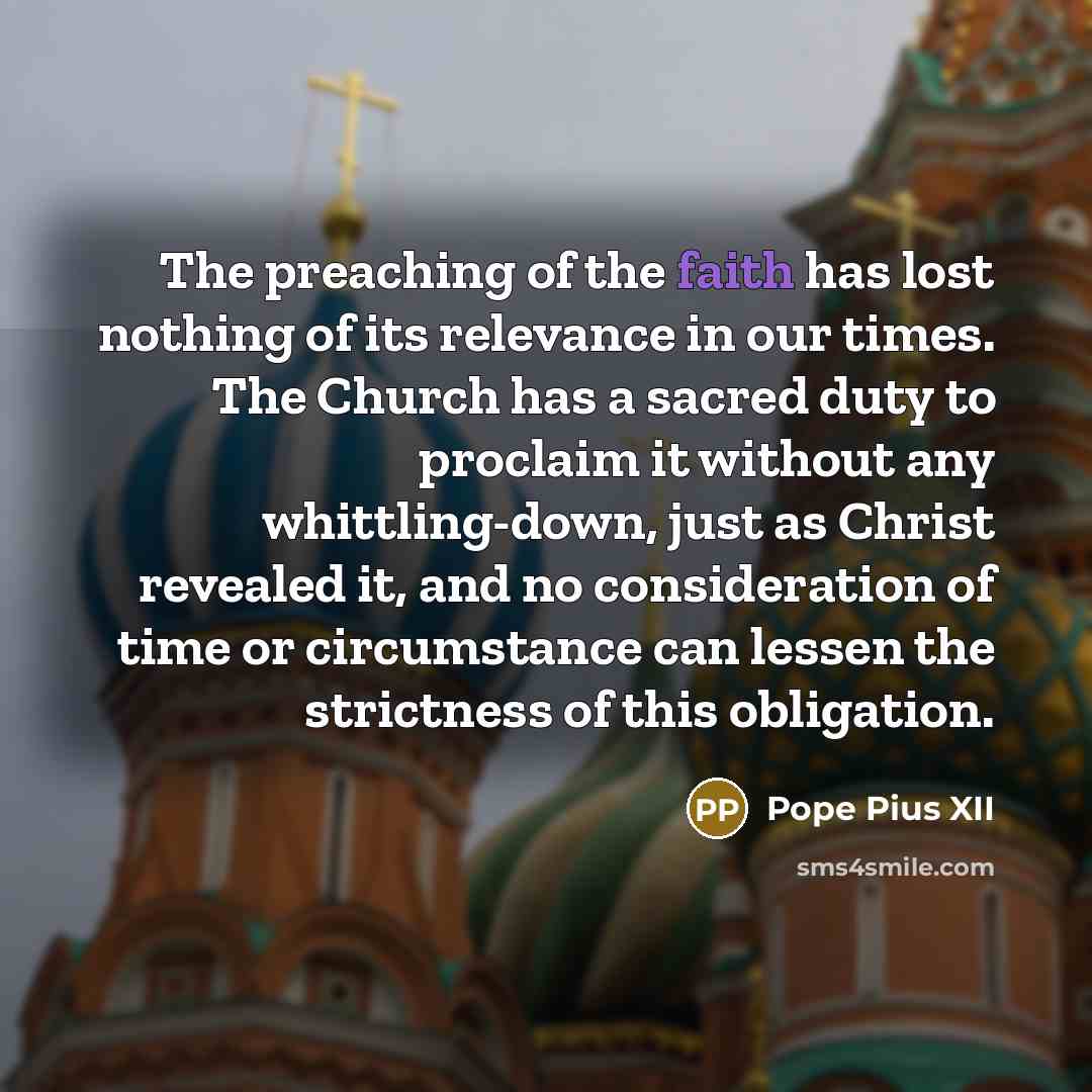 “The preaching of the faith has lost nothing of its…” quote by Pope Pius XII