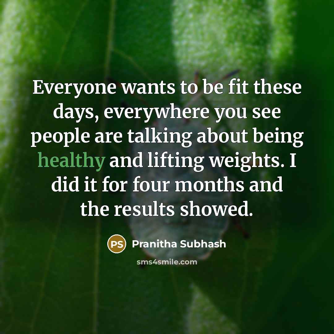 “Everyone wants to be fit these days, everywhere you see…” quote by Pranitha Subhash