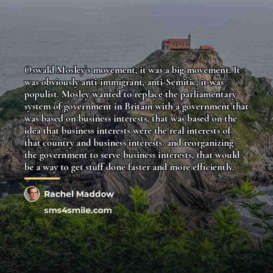 “Oswald Mosley`s movement, it was a big movement. It was…” quote by Rachel Maddow