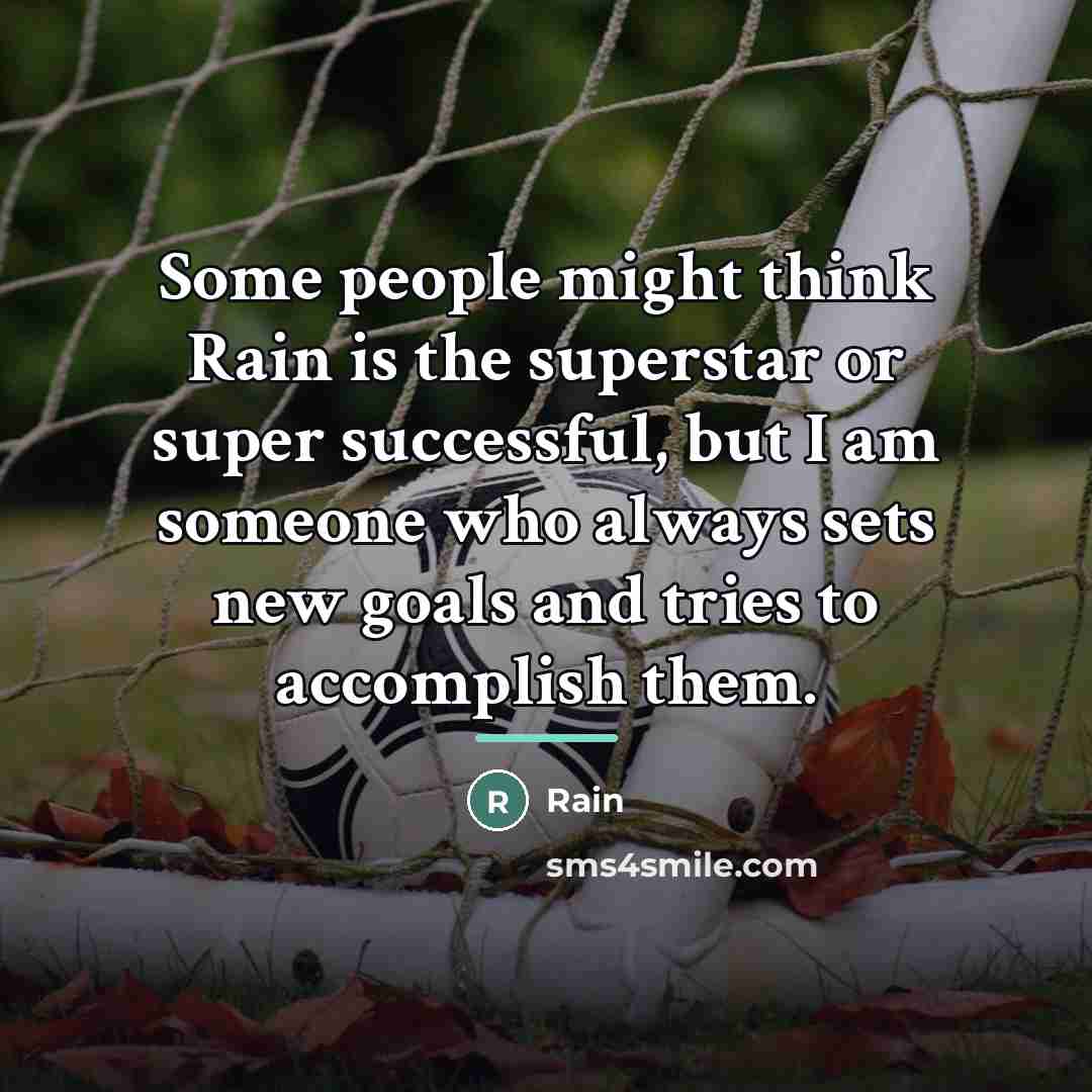 “Some people might think Rain is the superstar or super…” quote by Rain