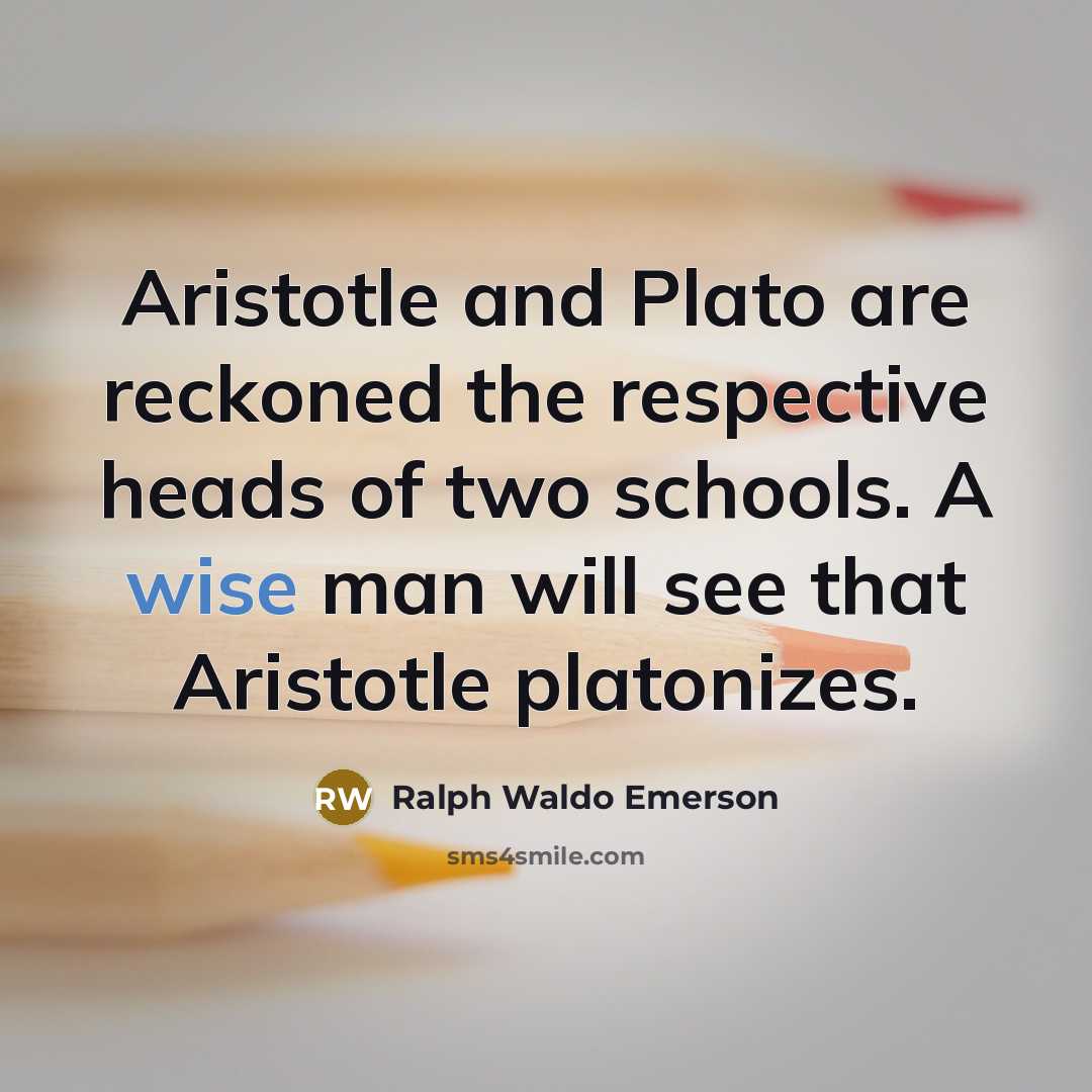 “Aristotle and Plato are reckoned the respective heads of two…” quote by Ralph Waldo Emerson
