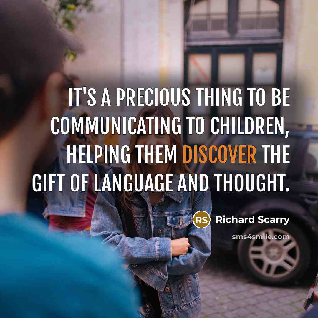 “It's a precious thing to be communicating to children, helping…” quote by Richard Scarry