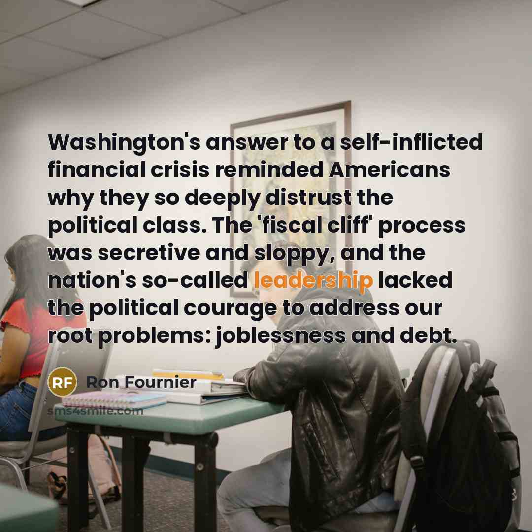 “Washington's answer to a self-inflicted financial crisis reminded Americans why…” quote by Ron Fournier