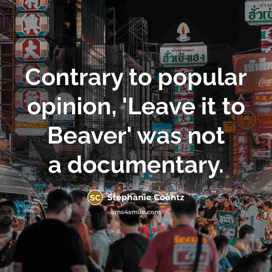 “Contrary to popular opinion, 'Leave it to Beaver' was not…” quote by Stephanie Coontz