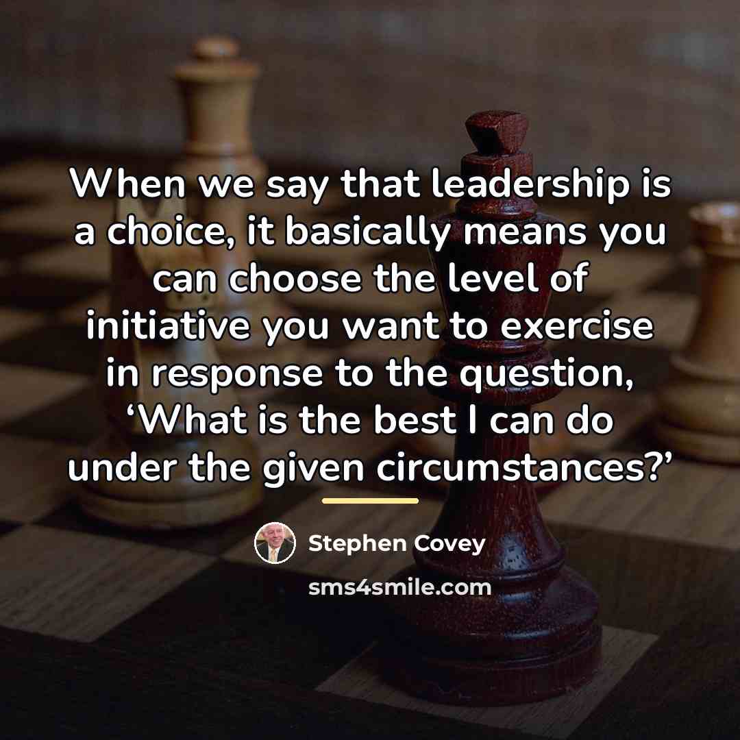 “When we say that leadership is a choice, it basically…” quote by Stephen Covey
