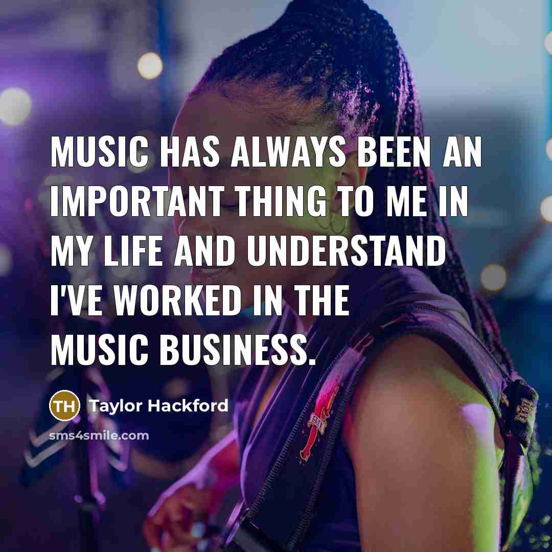 “Music has always been an important thing to me in…” quote by Taylor Hackford
