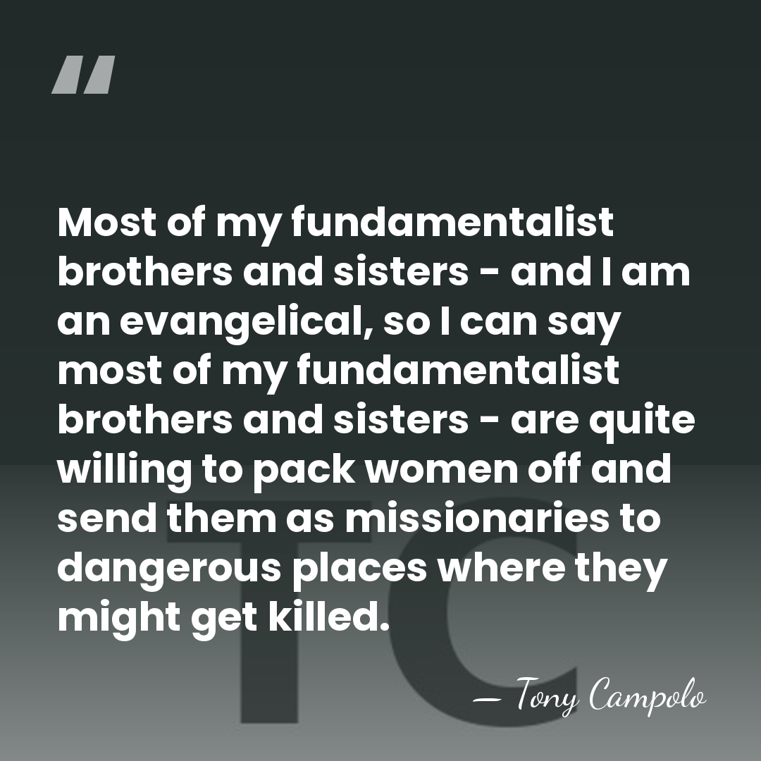 Most of my fundamentalist brothers and sisters - and I am an&hellip; - Tony Campolo