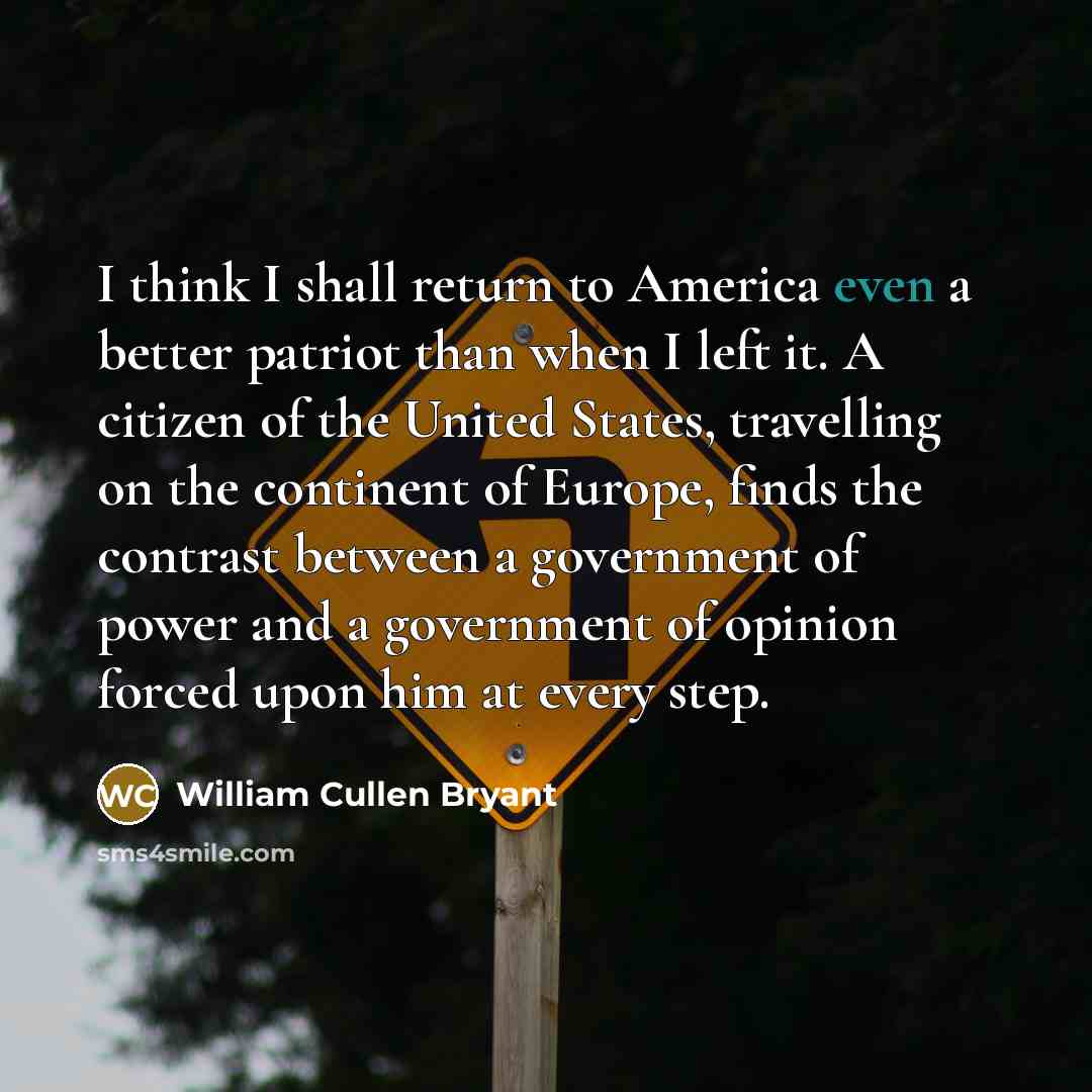“I think I shall return to America even a better…” quote by William Cullen Bryant