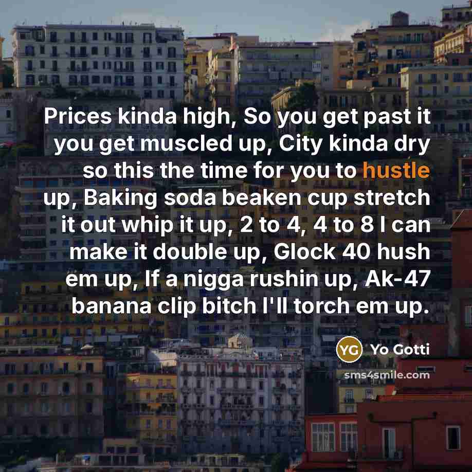 “Prices kinda high, So you get past it you get…” quote by Yo Gotti