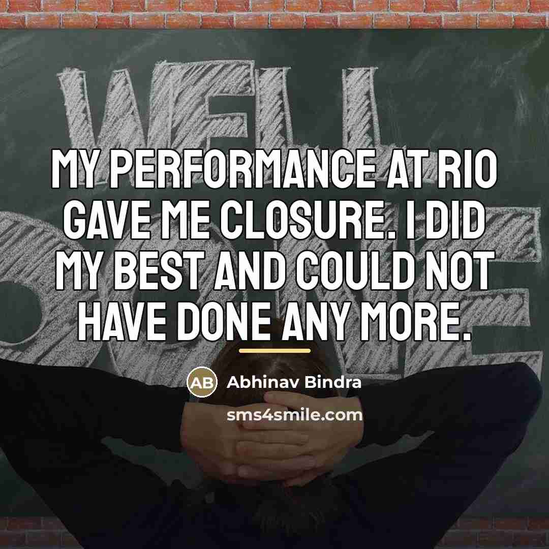 “My performance at Rio gave me closure. I did my…” quote by Abhinav Bindra