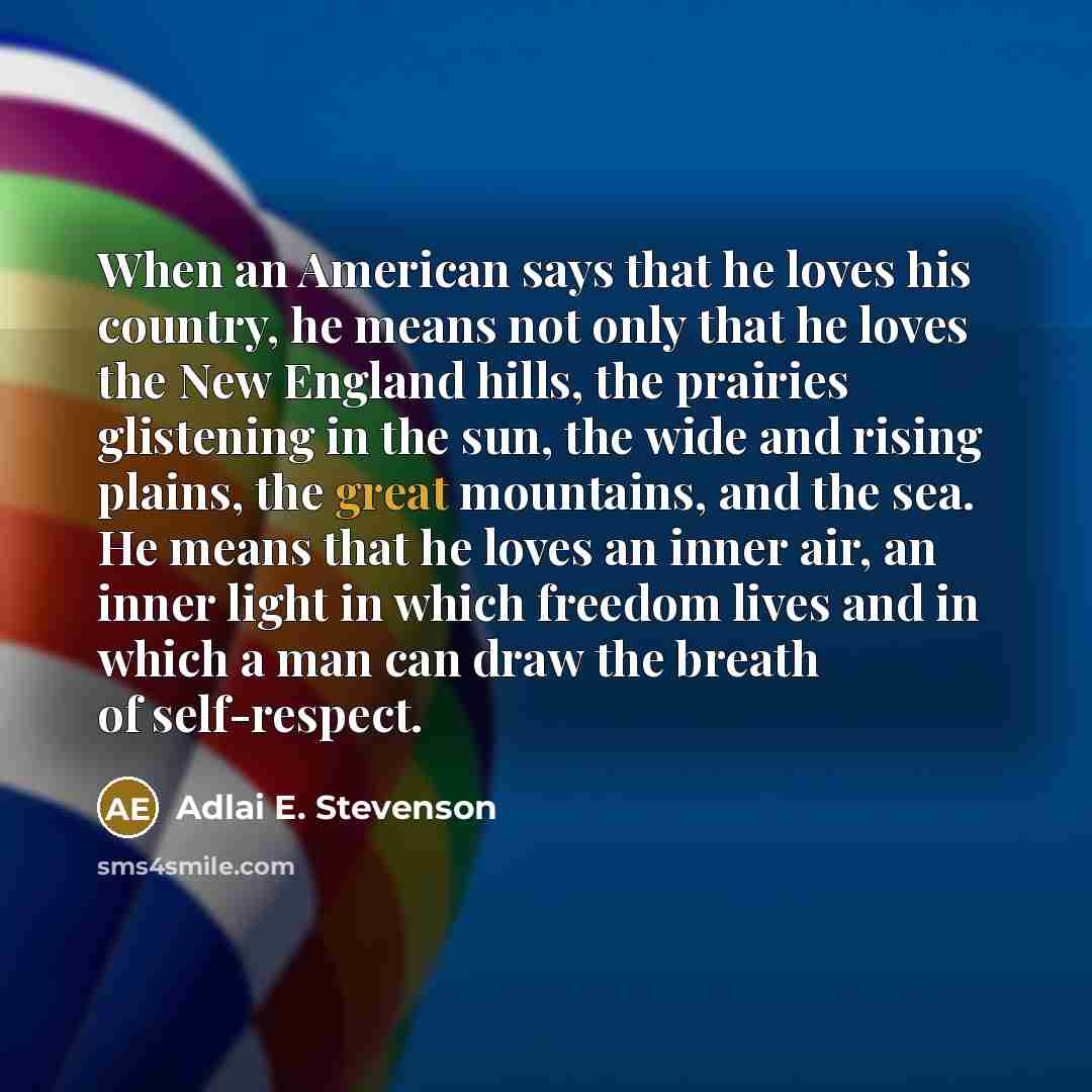 “When an American says that he loves his country, he…” quote by Adlai E. Stevenson