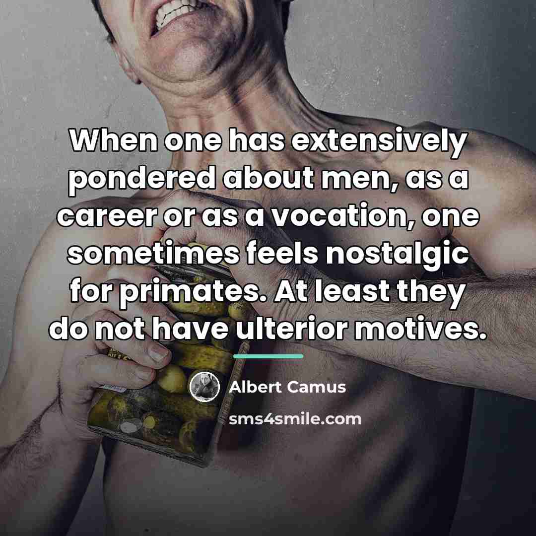 “When one has extensively pondered about men, as a career…” quote by Albert Camus