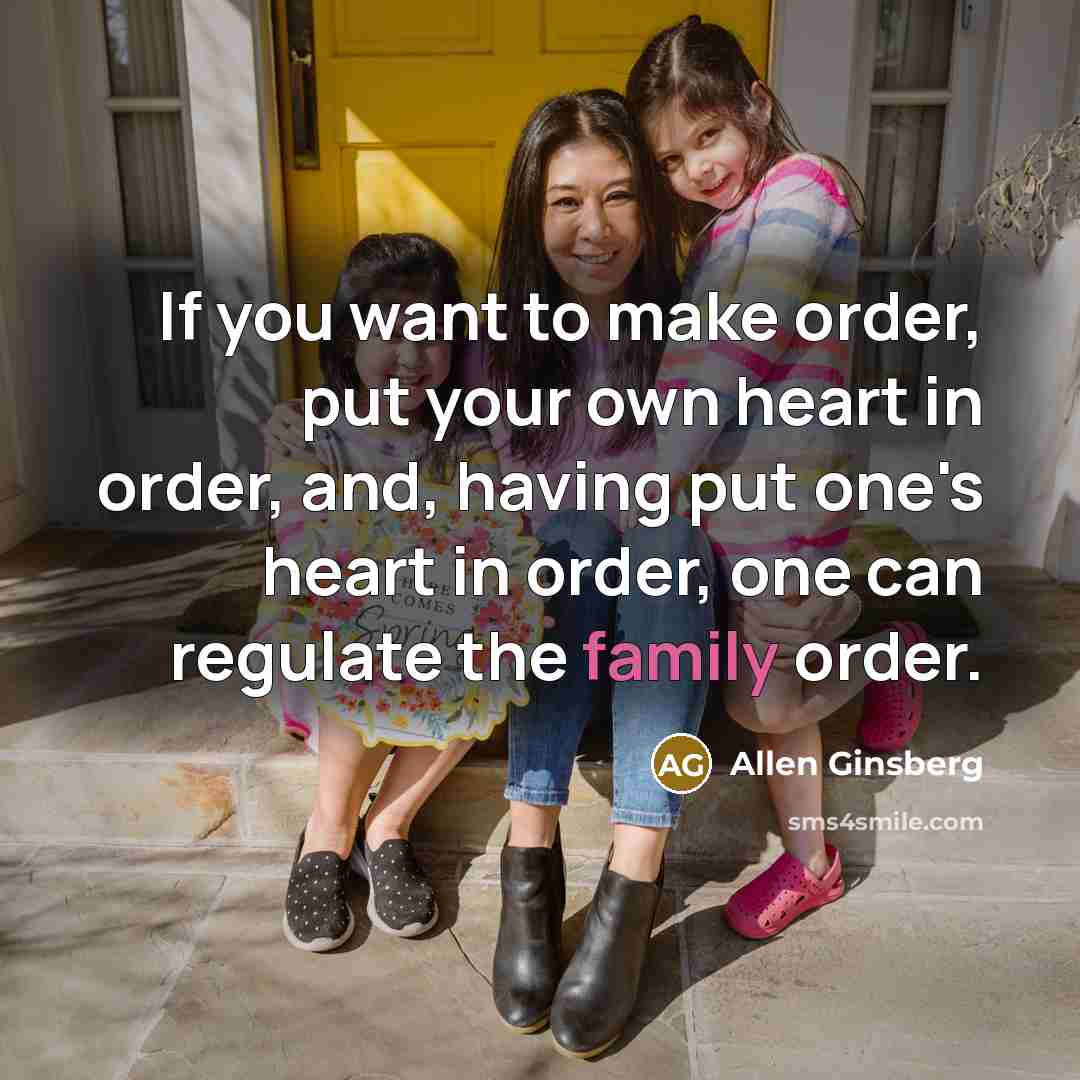 “If you want to make order, put your own heart…” quote by Allen Ginsberg