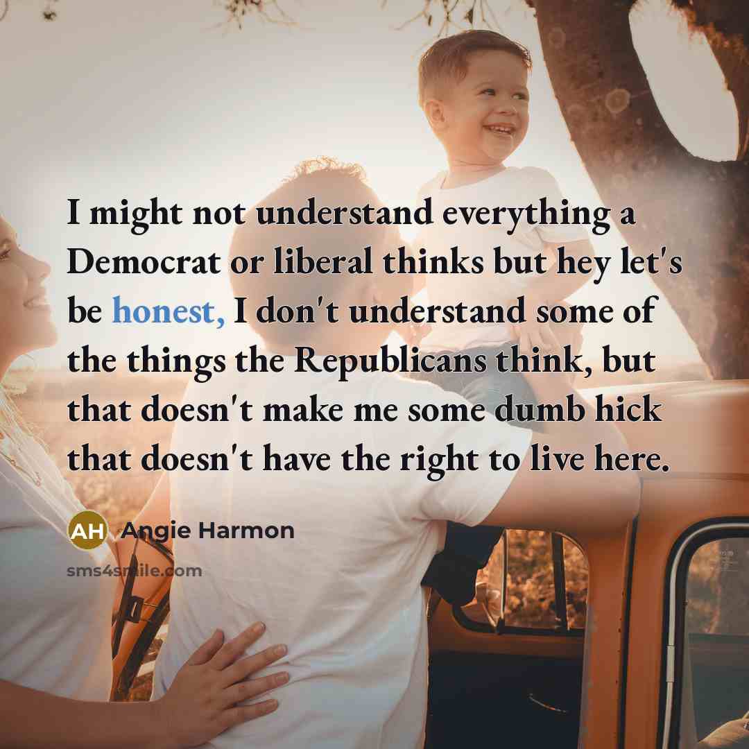 “I might not understand everything a Democrat or liberal thinks…” quote by Angie Harmon