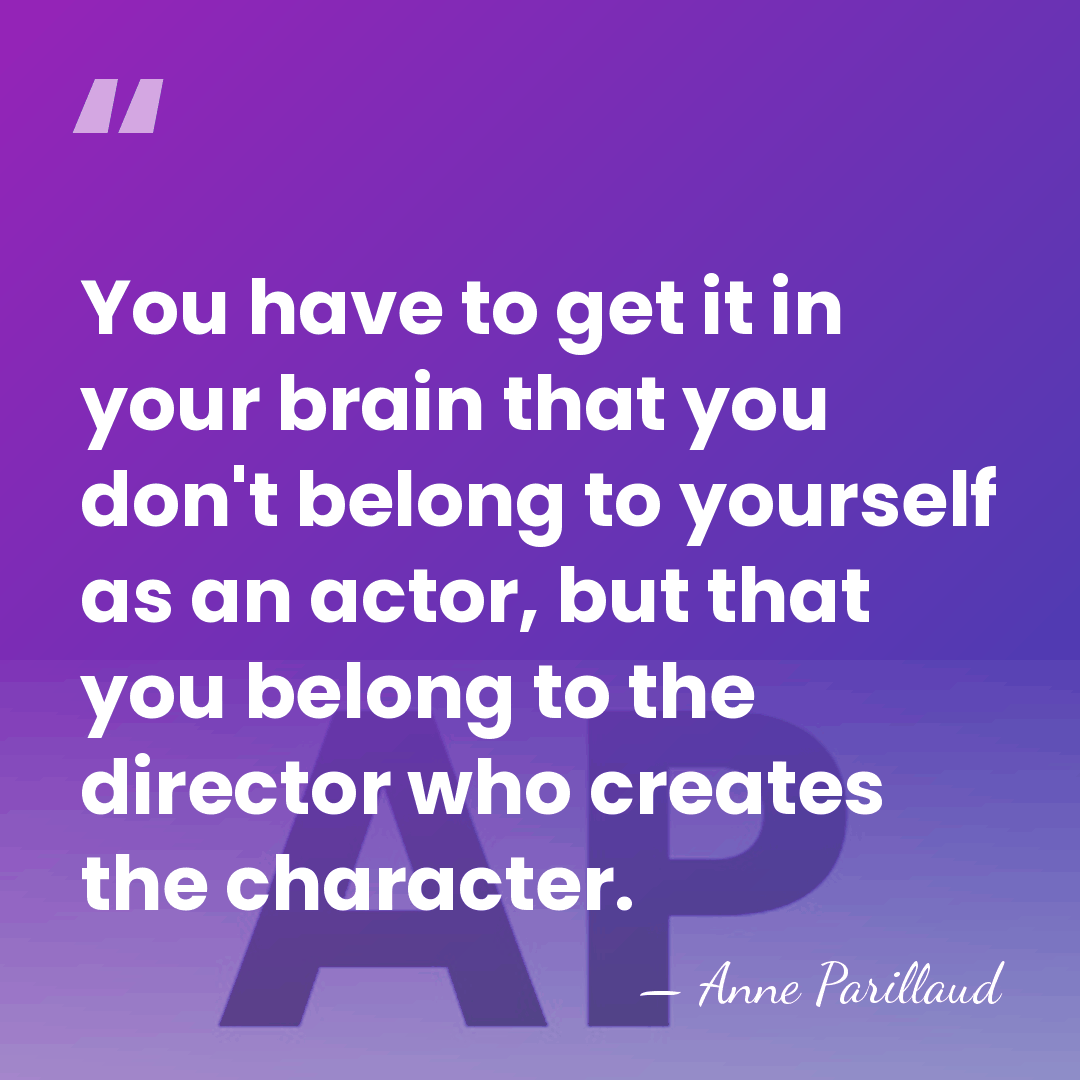 You have to get it in your brain that you don't belong&hellip; - Anne Parillaud
