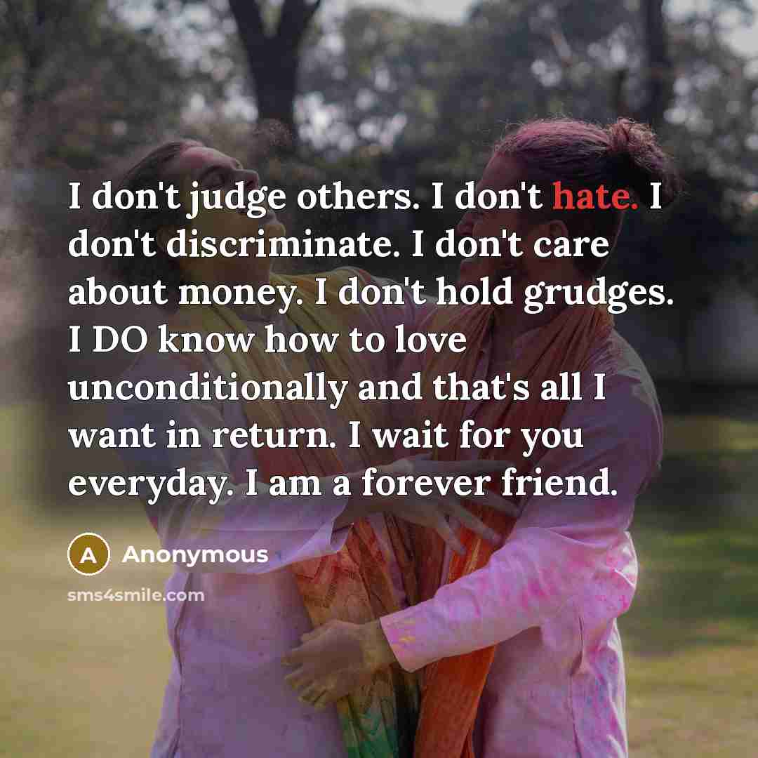“I don't judge others. I don't hate. I don't discriminate.…” quote by Anonymous