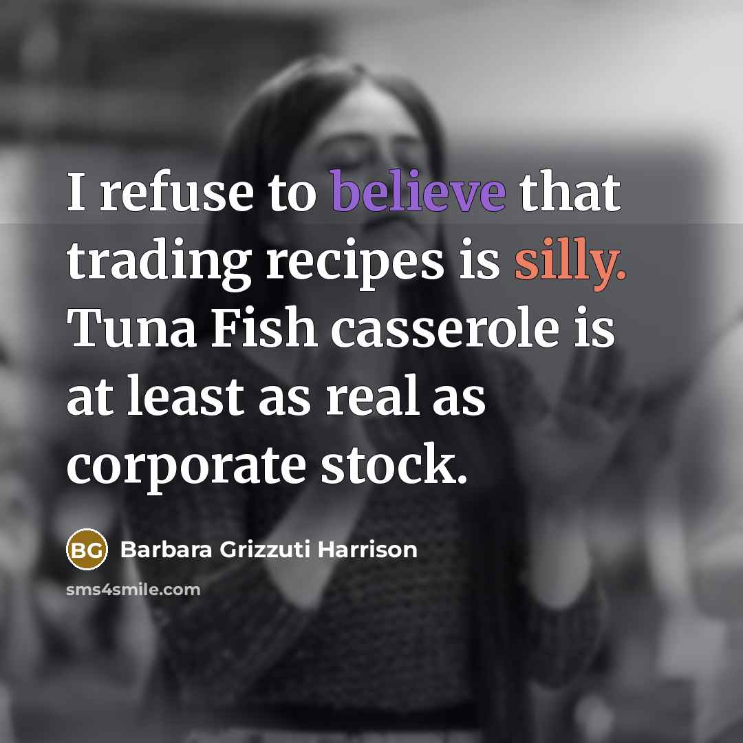 “I refuse to believe that trading recipes is silly. Tuna…” quote by Barbara Grizzuti Harrison