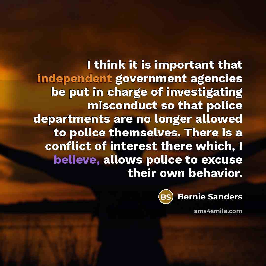 “I think it is important that independent government agencies be…” quote by Bernie Sanders