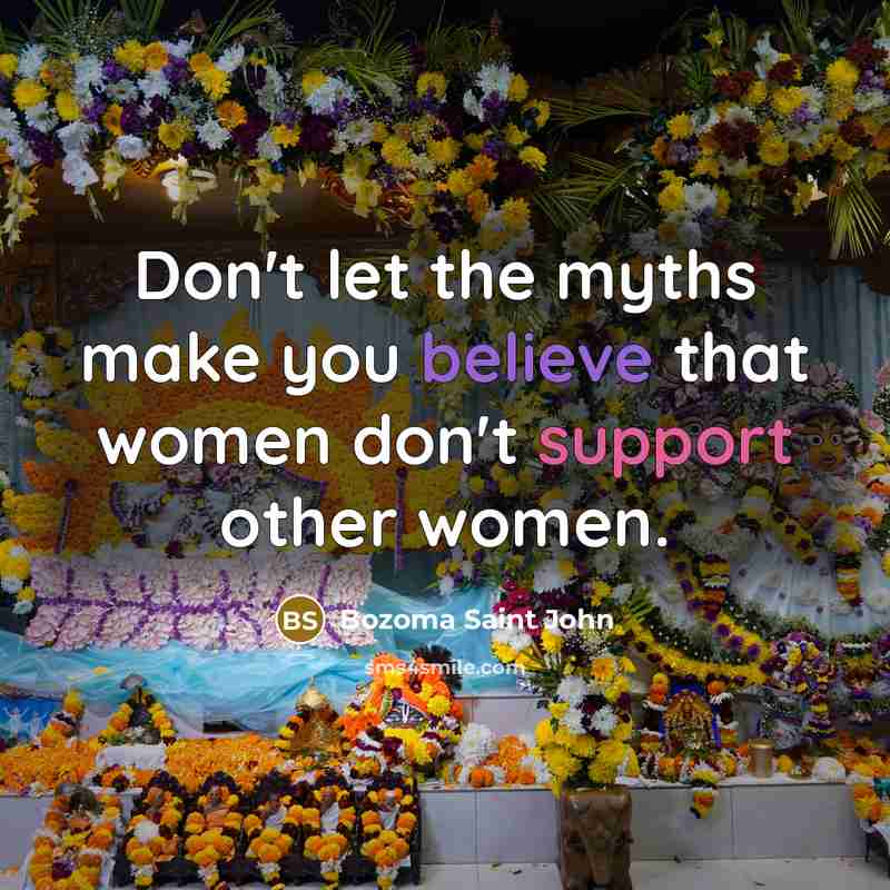 “Don't let the myths make you believe that women don't…” quote by Bozoma Saint John
