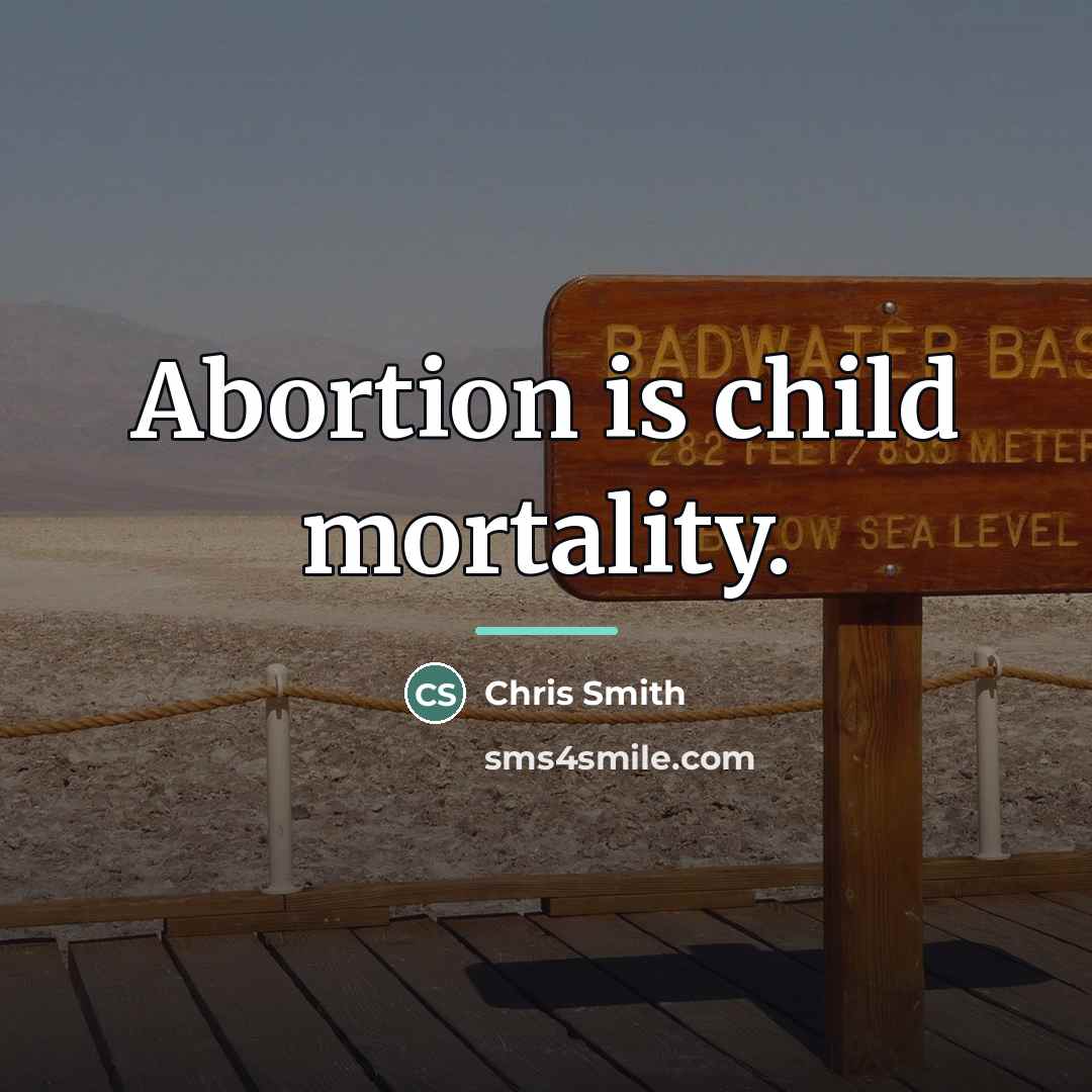 “Abortion is child mortality.…” quote by Chris Smith