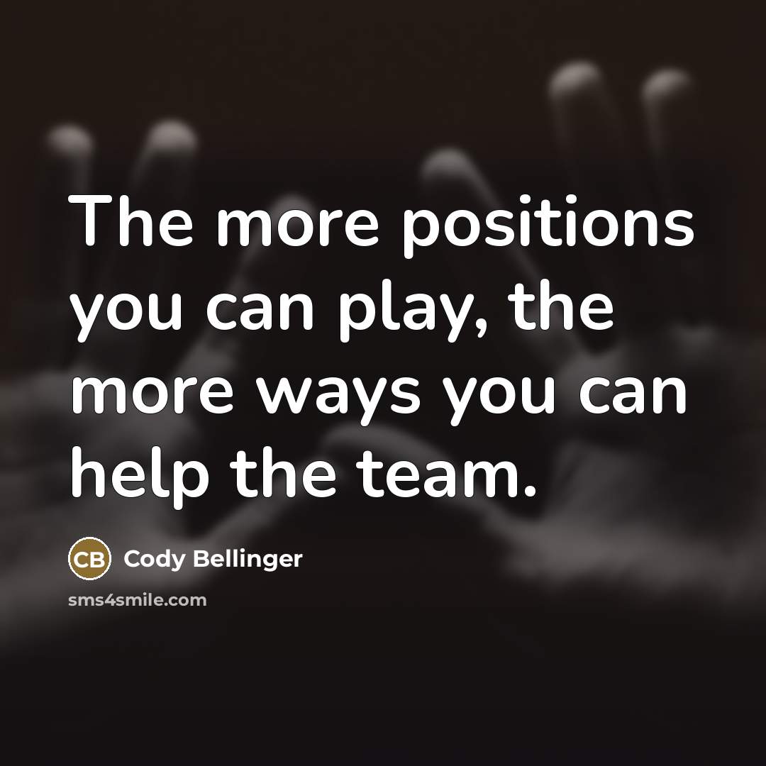 “The more positions you can play, the more ways you…” quote by Cody Bellinger