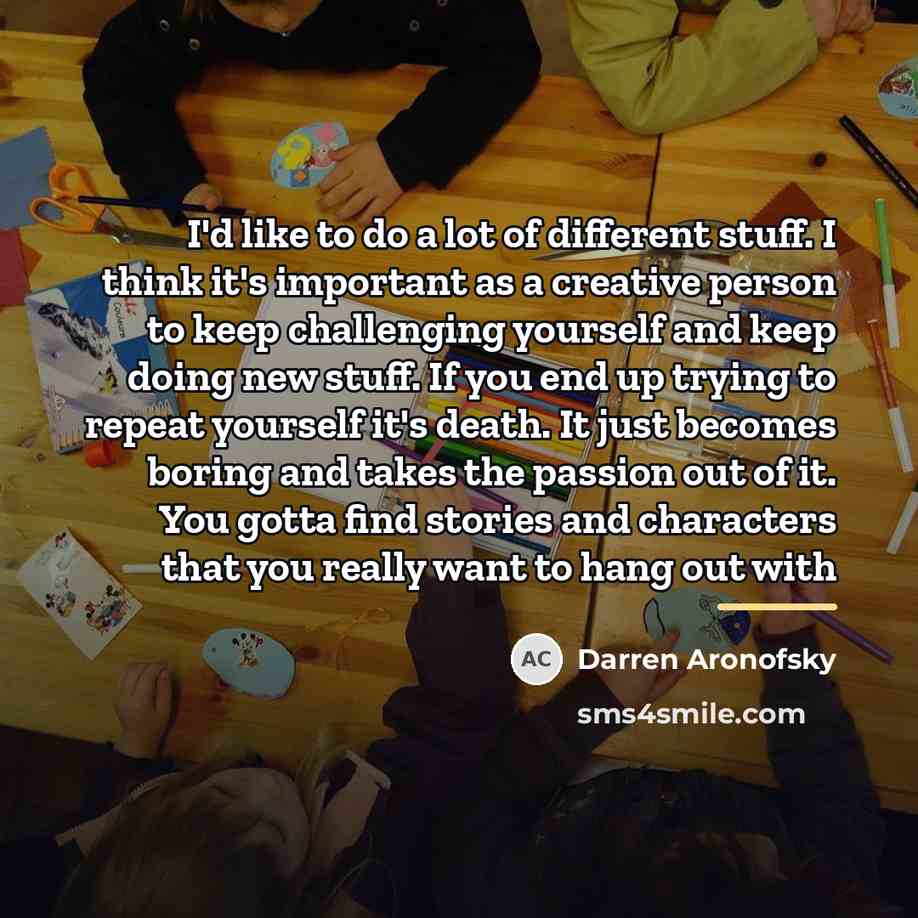 “I'd like to do a lot of different stuff. I…” quote by Darren Aronofsky