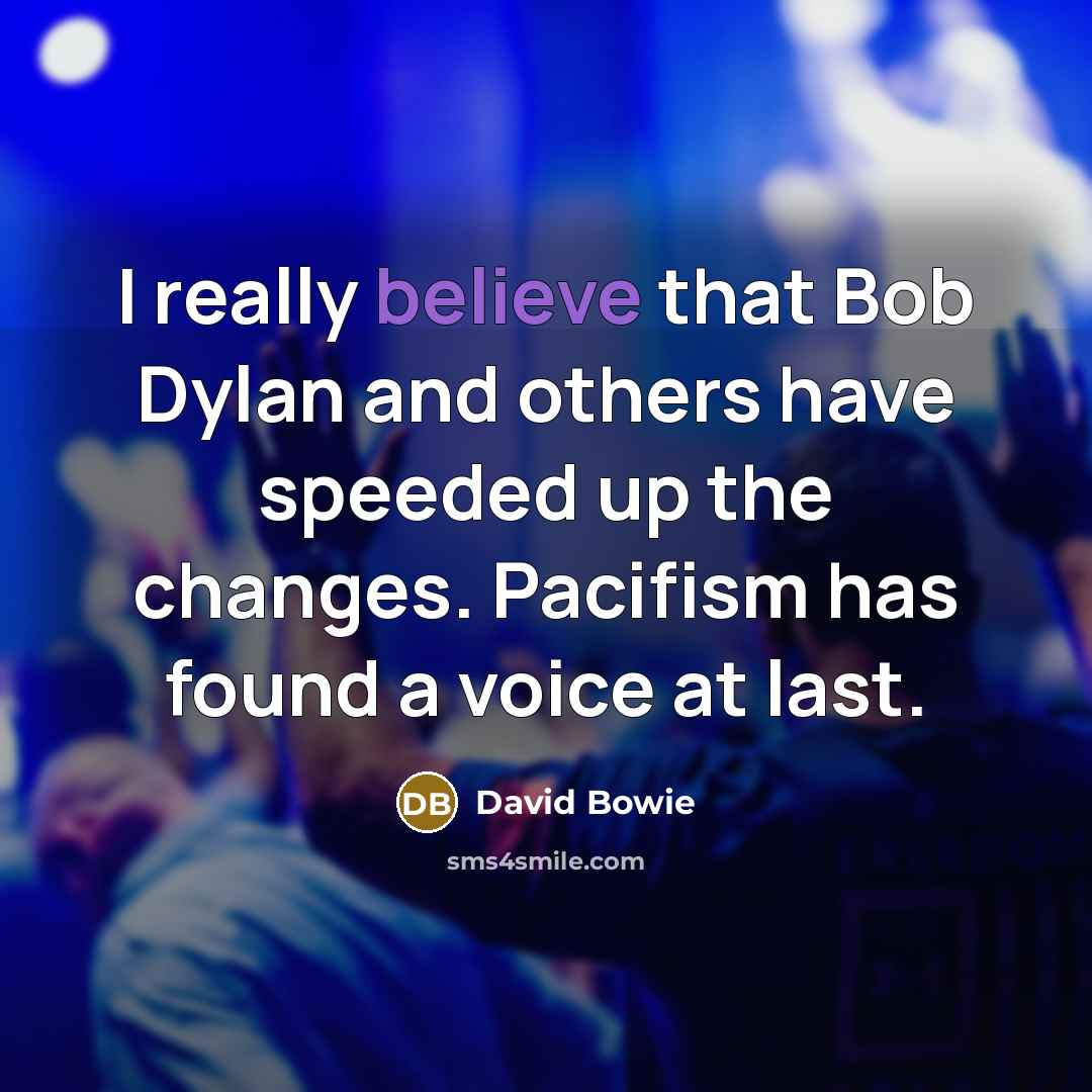 “I really believe that Bob Dylan and others have speeded…” quote by David Bowie