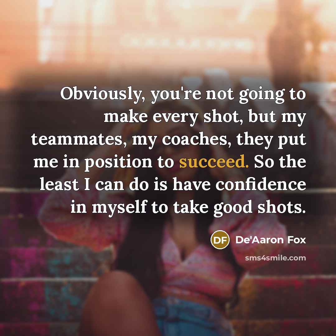 “Obviously, you're not going to make every shot, but my…” quote by De'Aaron Fox