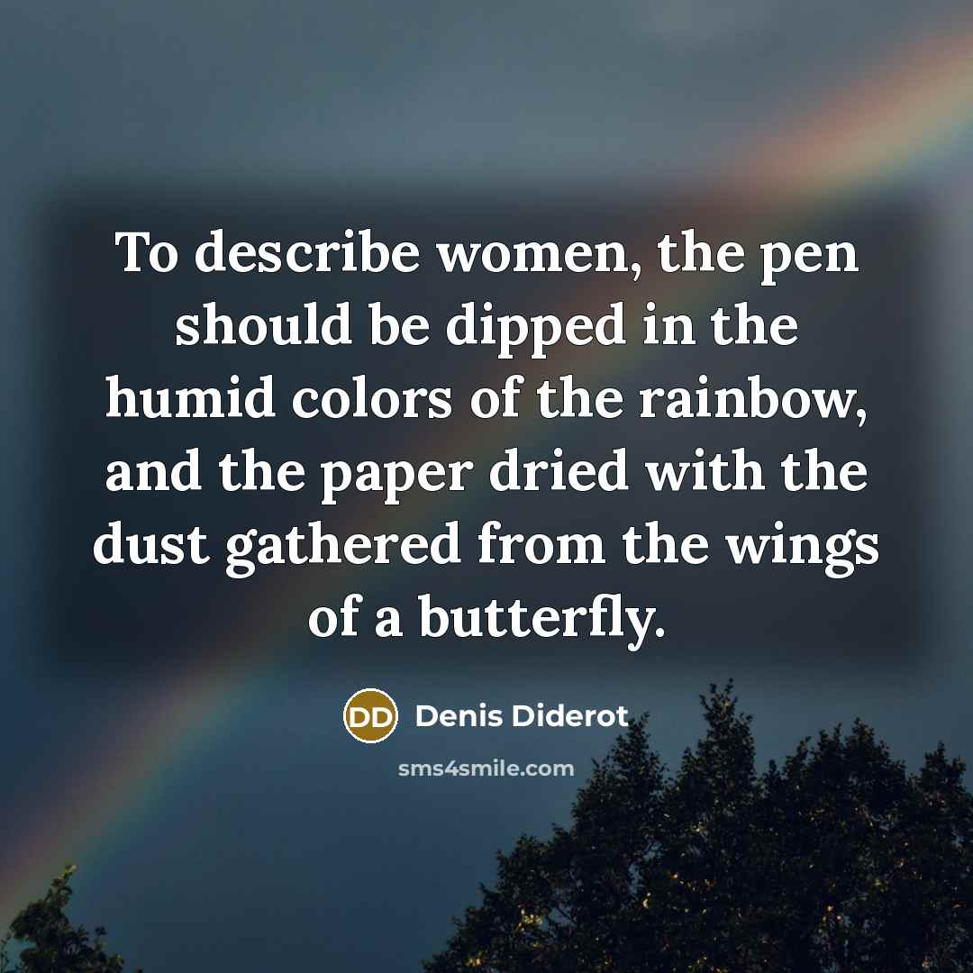 “To describe women, the pen should be dipped in the…” quote by Denis Diderot