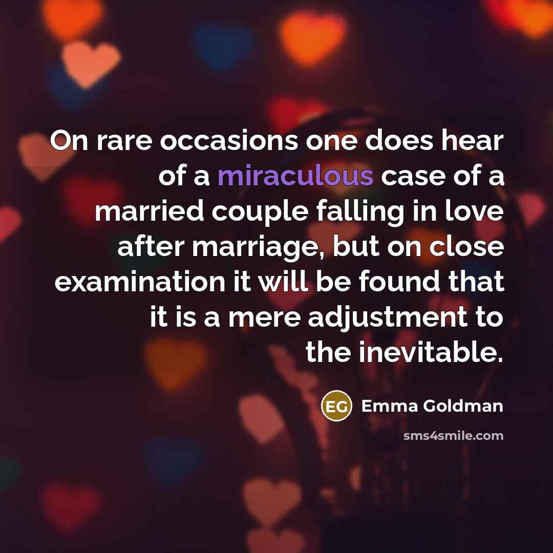 “On rare occasions one does hear of a miraculous case…” quote by Emma Goldman