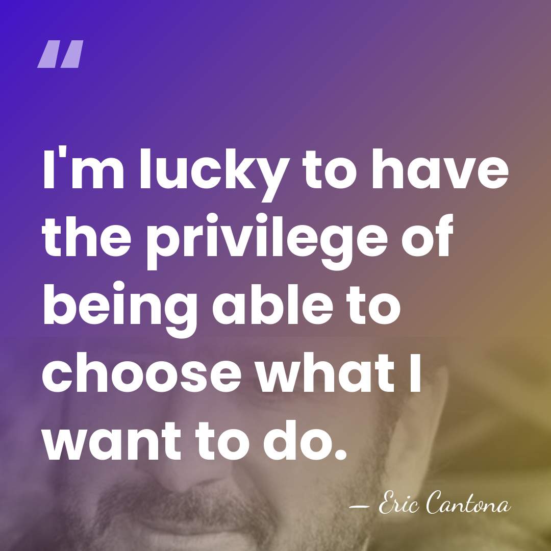 I'm lucky to have the privilege of being able to choose what&hellip; - Eric Cantona