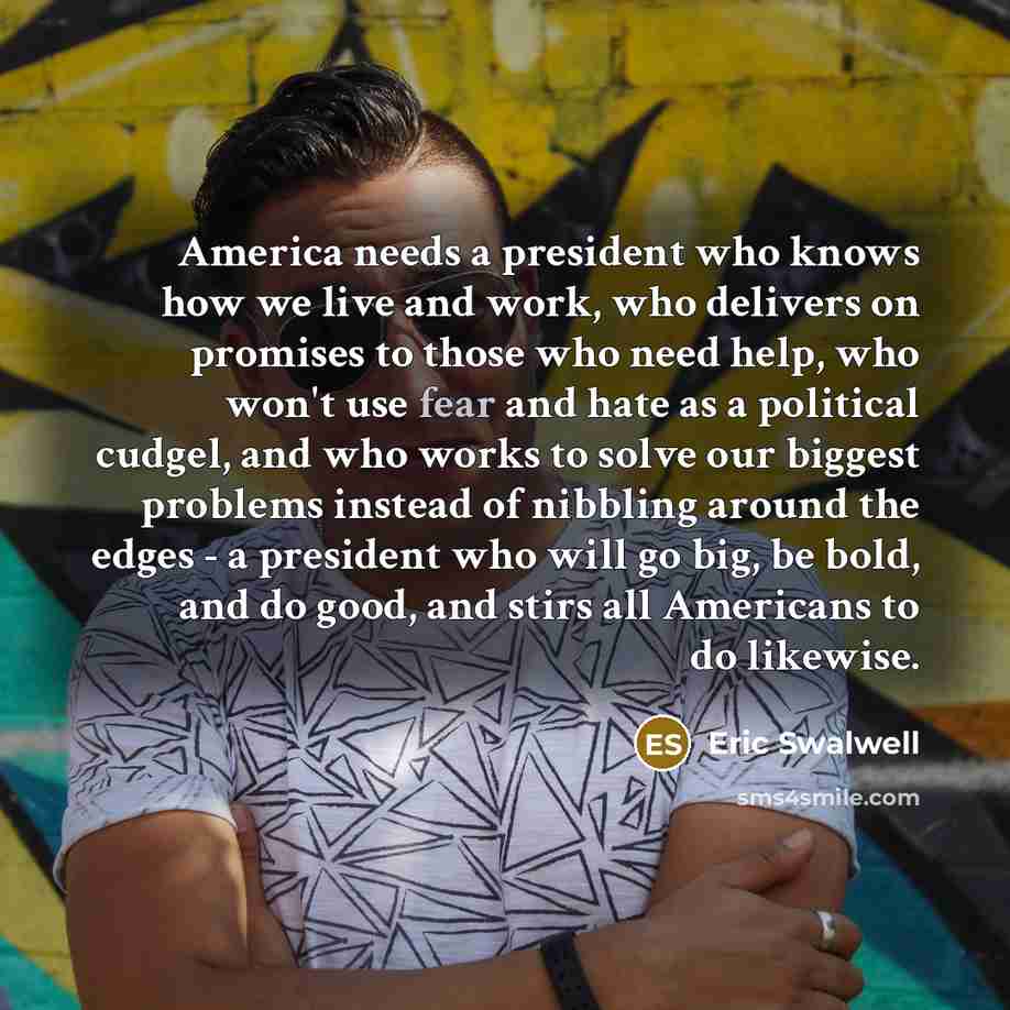 “America needs a president who knows how we live and…” quote by Eric Swalwell