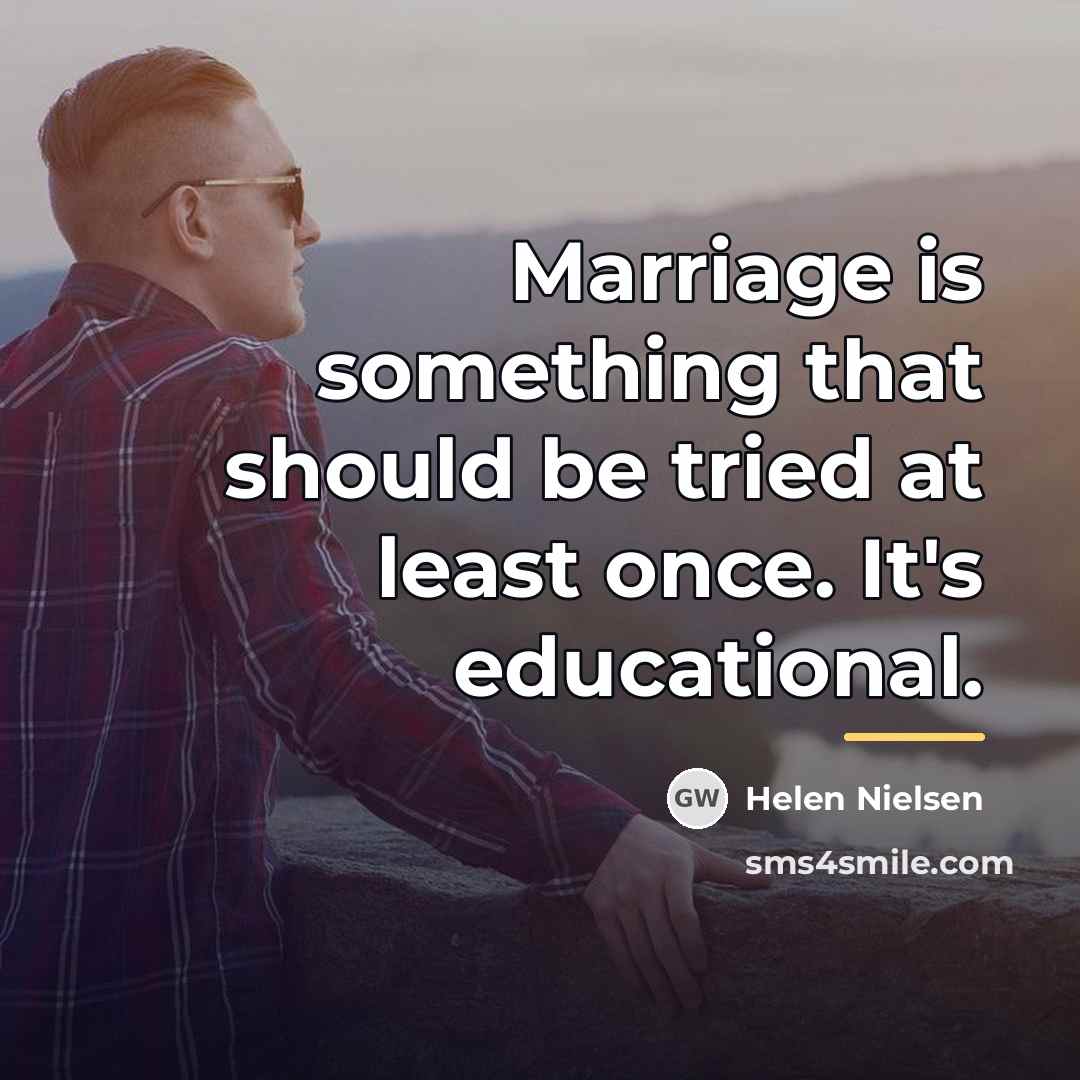 “Marriage is something that should be tried at least once.…” quote by Helen Nielsen