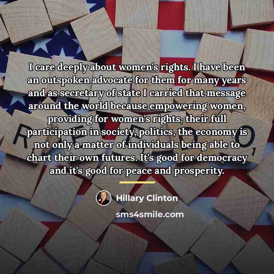 “I care deeply about women's rights. I have been an…” quote by Hillary Clinton