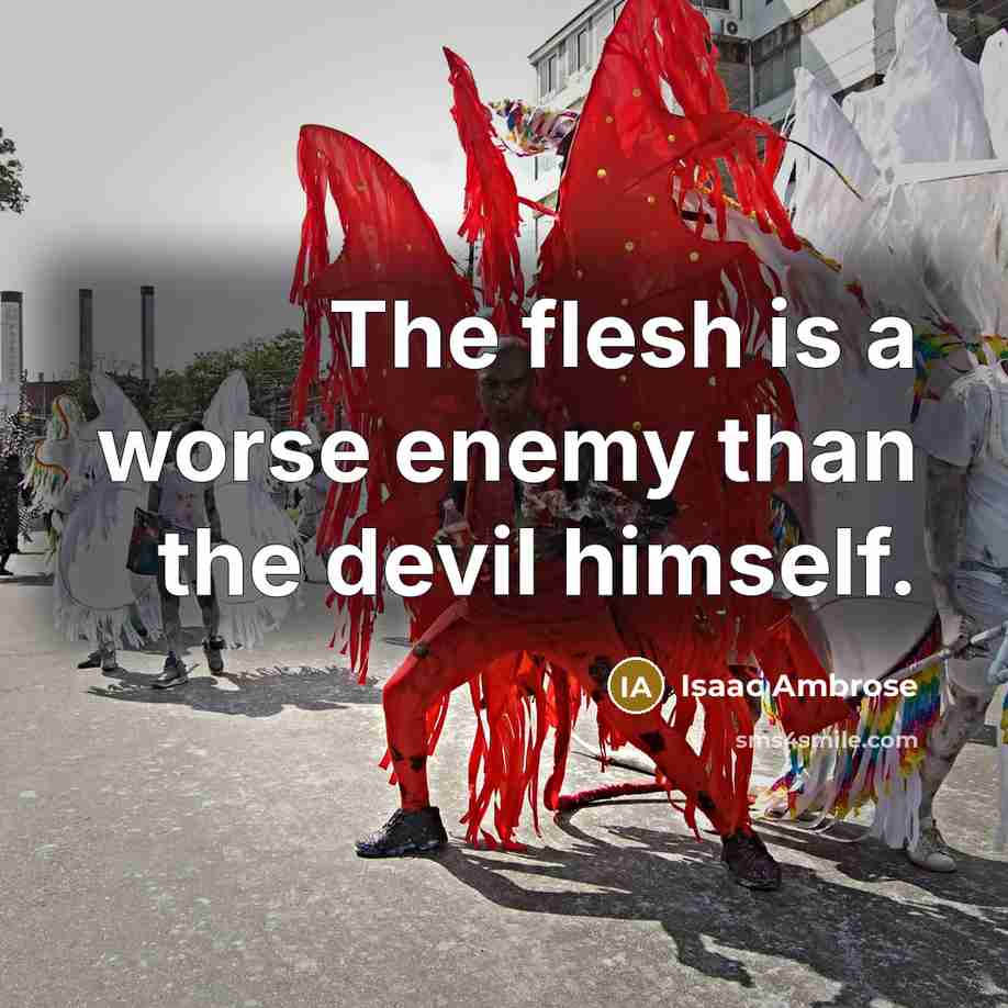 “The flesh is a worse enemy than the devil himself.…” quote by Isaac Ambrose