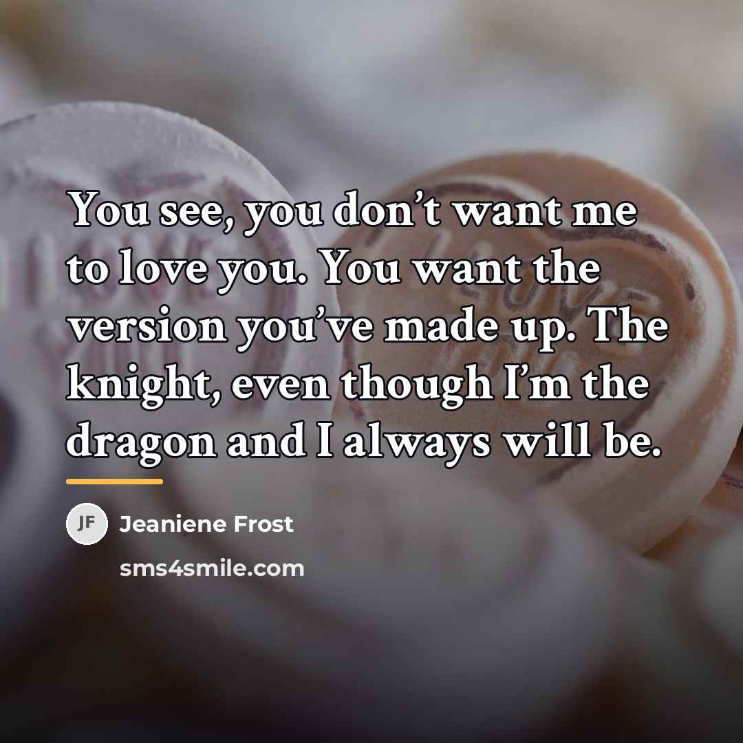 “You see, you don’t want me to love you. You…” quote by Jeaniene Frost