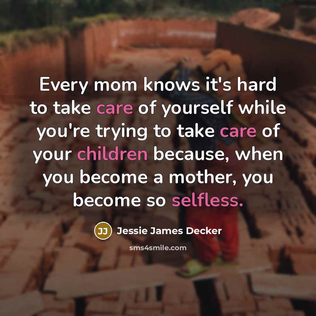 “Every mom knows it's hard to take care of yourself…” quote by Jessie James Decker